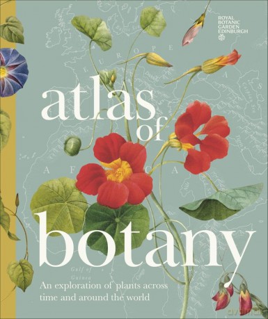 Atlas of Botany. An Exploration of Plants Across Time and Around the World [KSIĄŻKA]