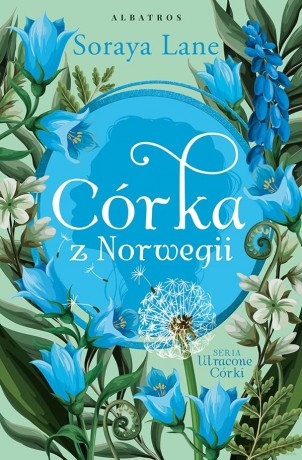 Córka z Norwegii. Utracone Córki (Tom 6) - Soraya Lane [KSIĄŻKA]