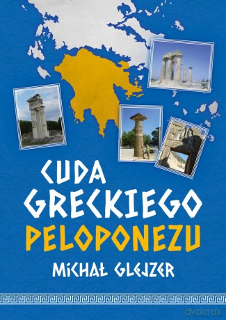Cuda greckiego Peloponezu - Michał Glejzer [KSIĄŻKA]
