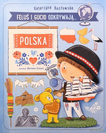 Feluś i Gucio odkrywają... Polska - Katarzyna Kozłowska [KSIĄŻKA]