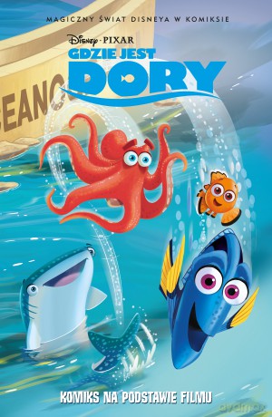 Gdzie jest Dory. Magiczny świat Disneya w komiksie [KOMIKS]
