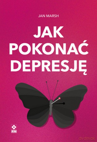 Jak pokonać depresję - Jan Marsh [KSIĄŻKA]