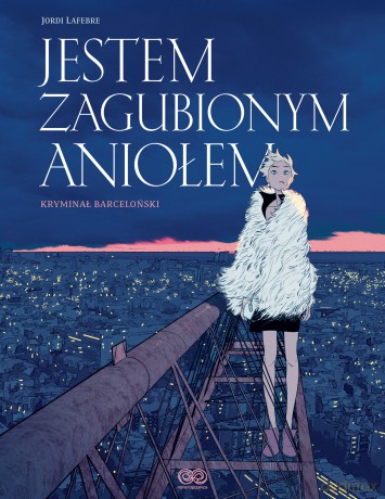 Jestem zagubionym aniołem - Jordi Lafebre [KOMIKS]