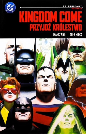 Kingdom Come. Przyjdź Królestwo. DC Compact [KOMIKS]