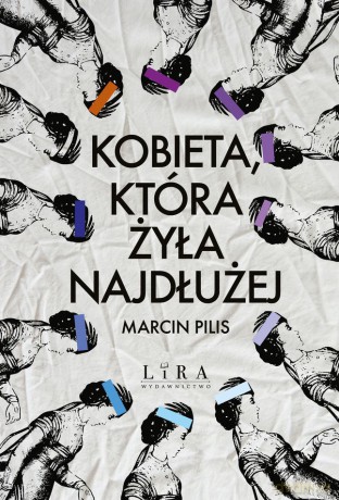 Kobieta, która żyła najdłużej - Marcin Pilis [KSIĄŻKA]