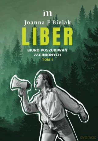 LIBER. Biuro Poszukiwań Zaginionych (Tom 1) - Joanna F Bielak [KSIĄŻKA]