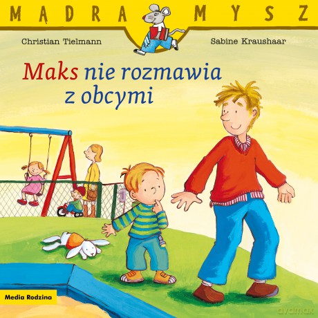Maks nie rozmawia z obcymi. Mądra Mysz - Christian Tielmann [KSIĄŻKA]