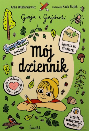 Mój dziennik. Gaja z Gajówki - Anna Włodarkiewicz [KSIĄŻKA]