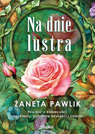 Na dnie lustra - Żaneta Pawlik [KSIĄŻKA]