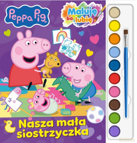 Nasza mała siostrzyczka. Świnka Peppa Pig. Maluję Bo Lubię [KSIĄŻKA]