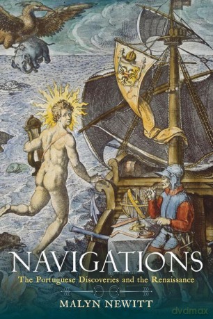 Navigations. The Portuguese Discoveries and the Renaissance - Malyn Newitt [KSIĄŻKA]