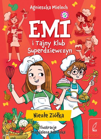 Niezłe ziółka. Emi i Tajny Klub Superdziewczyn (Tom 12) - Agnieszka Mielech [KSIĄŻKA]