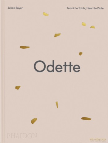 Odette. Terroir to Table, Heart to Plate - Julien Royer, Daniel Boulud, Dominique Crenn [KSIĄŻKA]