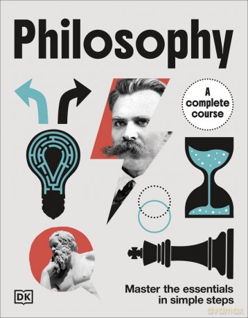 Philosophy A Complete Course. Master the Essentials in Simple Steps [KSIĄŻKA]