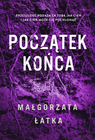 Początek końca. Efekt uboczny - Małgorzata Łatka [KSIĄŻKA]