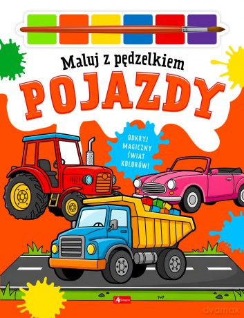 Pojazdy. Dla chłopców. Maluj pędzelkiem - Wojciech Baturo [KSIĄŻKA]