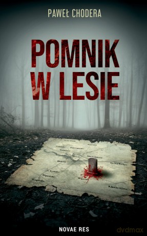 Pomnik w lesie - Paweł Chodera [KSIĄŻKA]