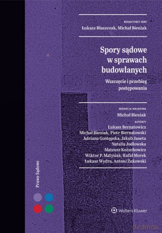 Spory sądowe w sprawach budowlanych. Wszczęcie i przebieg postępowania [KSIĄŻKA]
