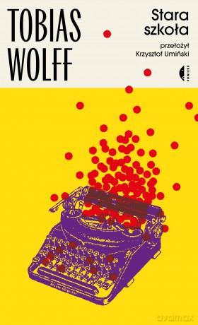 Stara szkoła - Tobias Wolff [KSIĄŻKA]