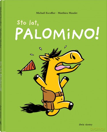 Sto lat, Palomino! - Michaël Escoffier [KSIĄŻKA]