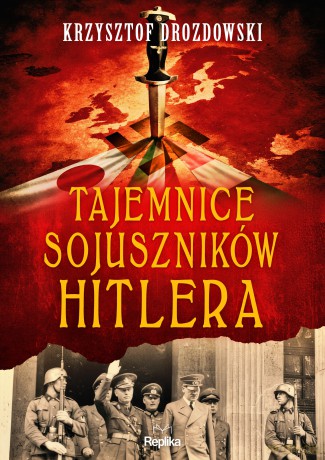 Tajemnice sojuszników Hitlera. Tajemnice Historii - Krzysztof Drozdowski [KSIĄŻKA]