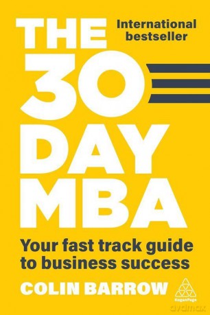 The 30 Day MBA. Your Fast Track Guide to Business Success - Colin Barrow [KSIĄŻKA]