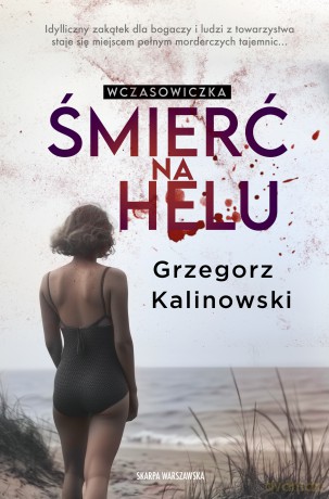 Wczasowiczka. Śmierć na Helu - Grzegorz Kalinowski [KSIĄŻKA]
