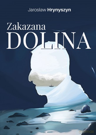 Zakazana Dolina - Jarosław Hrynyszyn [KSIĄŻKA]