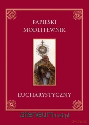 Papieski modlitewnik eucharystyczny [KSIĄŻKA]