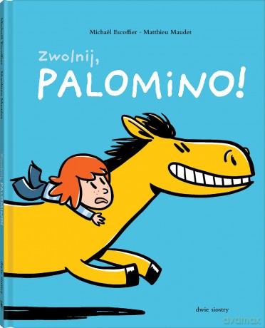 Zwolnij, Palomino! - Michaël Escoffier [KSIĄŻKA]