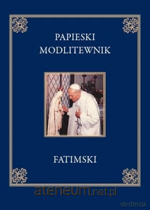 Papieski modlitewnik fatimski [KSIĄŻKA]