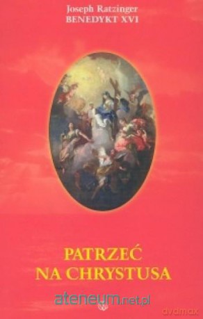 Patrzeć na Chrystusa [KSIĄŻKA]