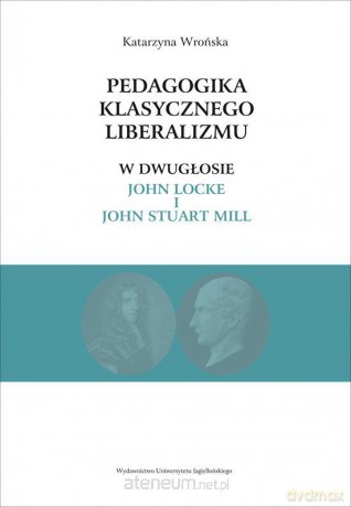 Pedagogika klasycznego liberalizmu [KSIĄŻKA]