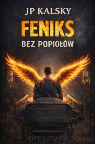 Feniks bez popiołów - JP Kalsky [KSIĄŻKA]