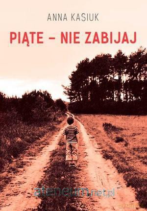 Piąte - Nie zabijaj [KSIĄŻKA]