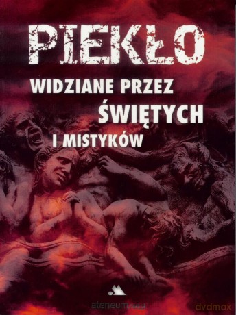 Piekło widziane przez świętych i mistyków [KSIĄŻKA]