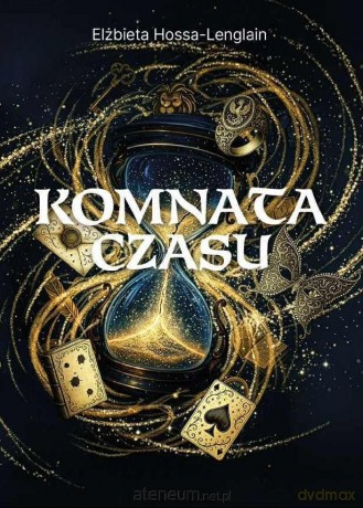 Komnata czasu - Elżbieta Hossa-Lenglain [KSIĄŻKA]
