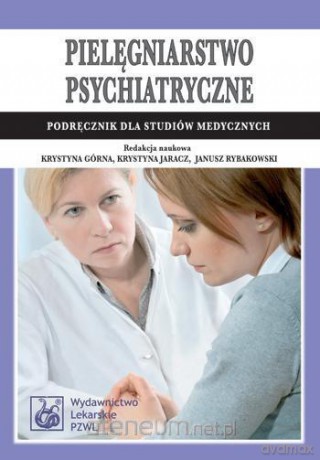Pielęgniarstwo psychiatryczne [KSIĄŻKA]
