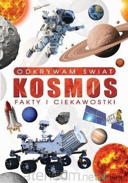 Odkrywam świat. Kosmos fakty i ciekawostki [KSIĄŻKA]