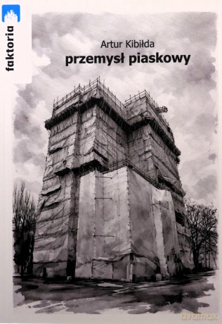 Przemysł piaskowy - Artur Kibiłda [KSIĄŻKA]