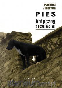 Pies. Antyczny przyjaciel [KSIĄŻKA]