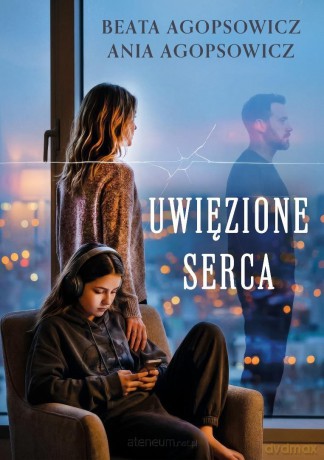 Uwięzione serca - Beata Agospowicz, Ania Agopsowicz [KSIĄŻKA]