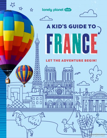 A Kid's Guide to France. Lonely Planet Kids - Paige Towler [KSIĄŻKA]