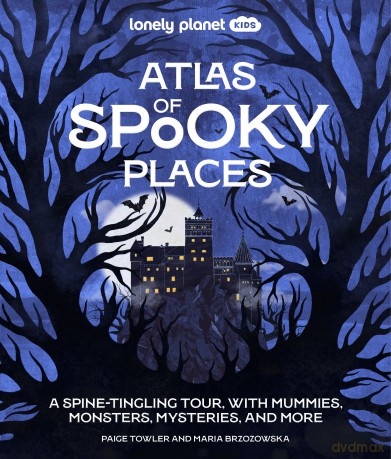 Atlas of Spooky Places. Lonely Planet Kids - Paige Towler [KSIĄŻKA]