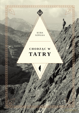 Chodząc w Tatry - Kuba Szpilka [KSIĄŻKA]