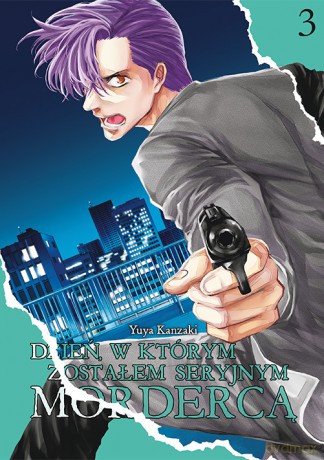Dzień, w którym zostałem seryjnym mordercą (Tom 3) - Yuuya Kanzaki [KOMIKS]