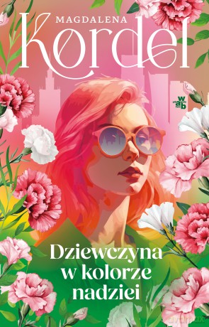 Dziewczyna w kolorze nadziei - Magdalena Kordel [KSIĄŻKA]