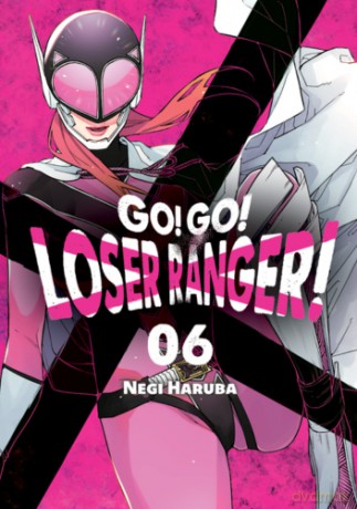 Go! Go! Loser Ranger! (Tom 6) - Negi Haruba [KOMIKS]