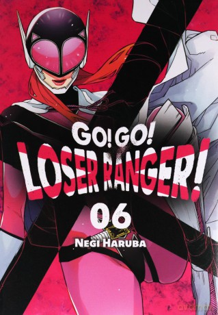 Go! Go! Loser Ranger! (Tom 6) - Negi Haruba [KOMIKS]