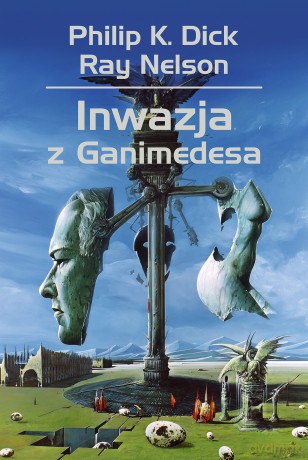 Inwazja z Ganimedesa - Philip K. Dick [KSIĄŻKA]